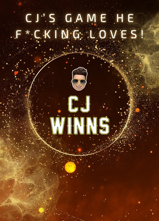 CJ’s Game he f$!@ing loves!