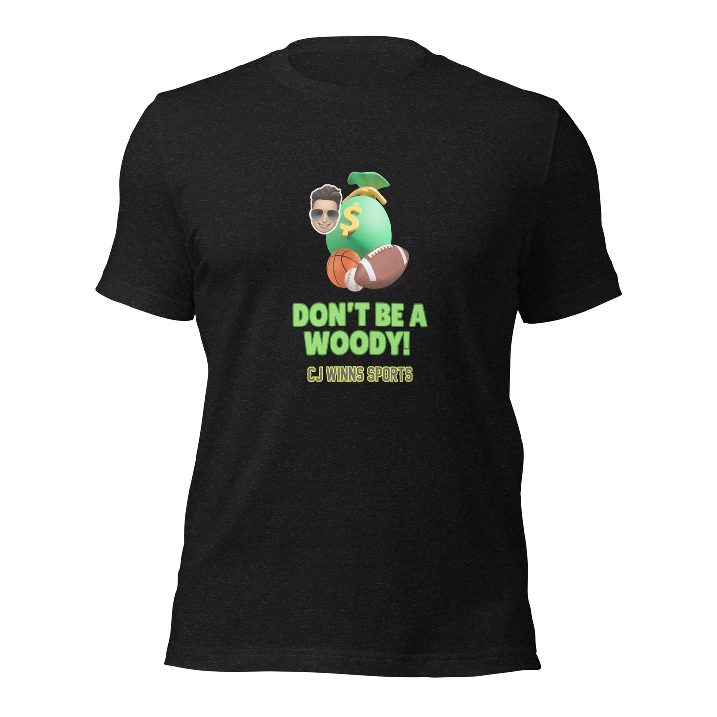 "Don't Be A Woody!" T-Shirt